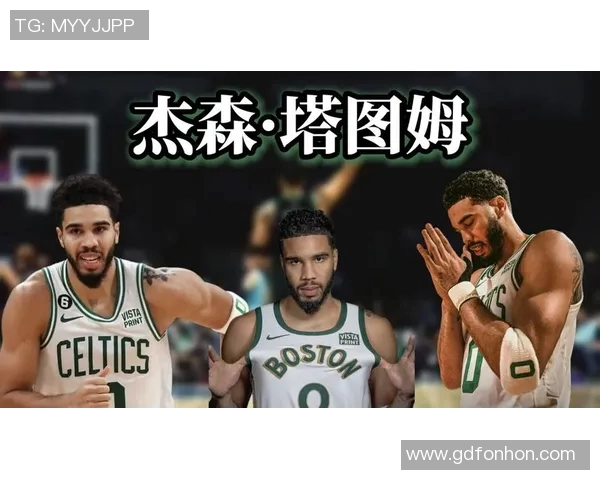 杰森塔图姆如何在NBA赛场上展现领袖风范与卓越技术